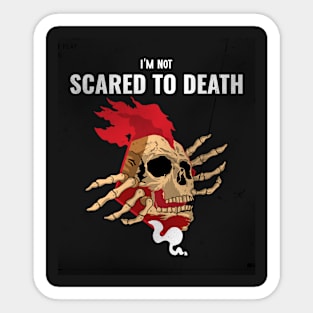 I'm Not Scared To Death Sticker